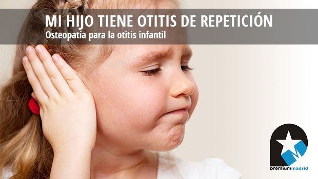 Mi hijo tiene otitis de repetición: tratamiento osteopático