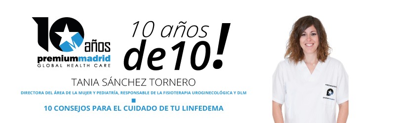 Premium Health & Sport, 10 años de 10: Consejos para el cuidado de tu linfedema